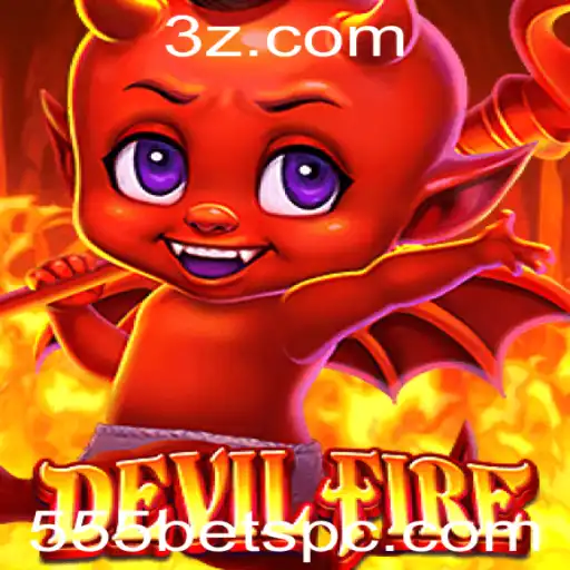 Descubra o Empolgante Mundo do Jogo DevilFire no 555bet