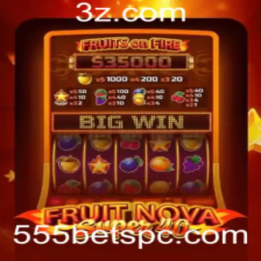 Descubra o Excitante Mundo de FruitNovaSuper40 no Cassino 555bet